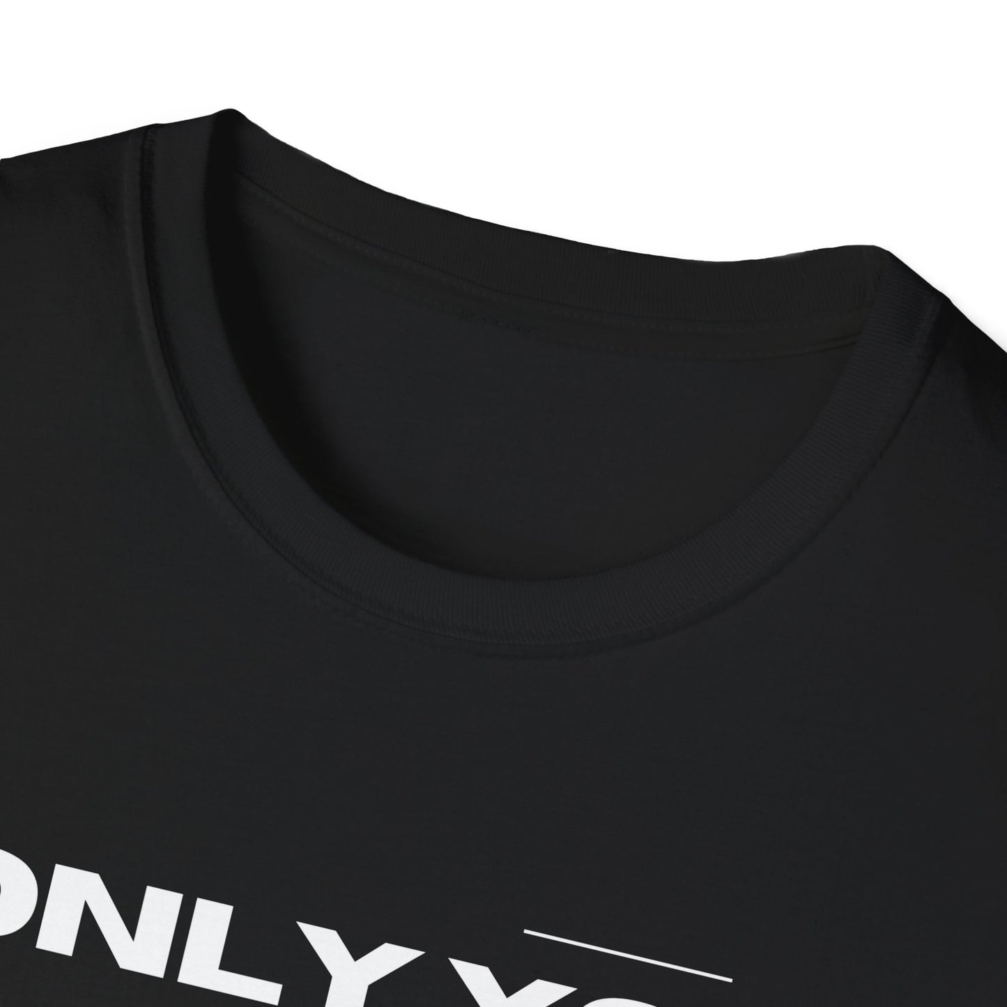 Only You Unisex T-Shirt