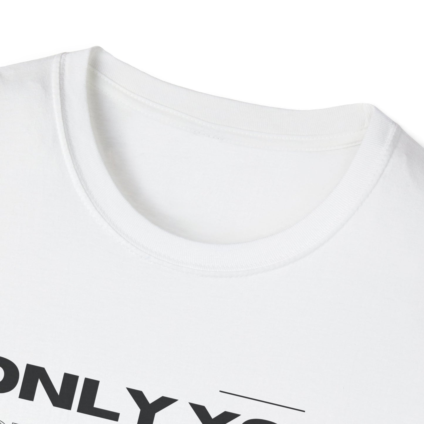 Only You Unisex T-Shirt