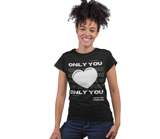 Only You Unisex T-Shirt